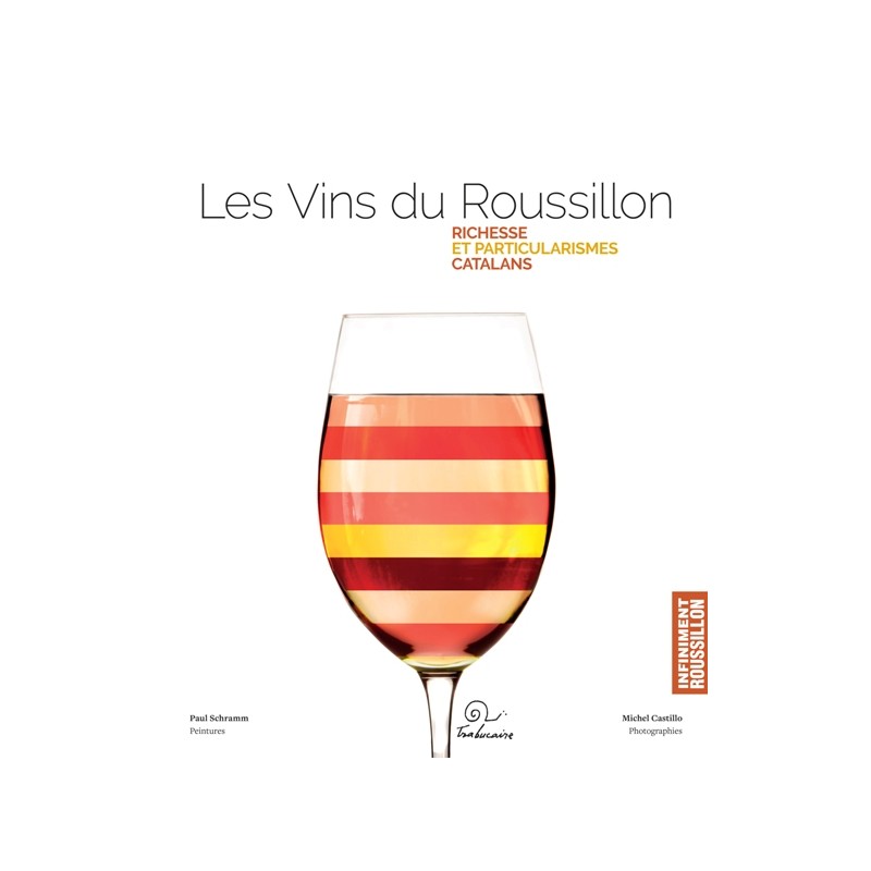 Les Vins du Roussillon.. Richesse et Particularismes Catalans