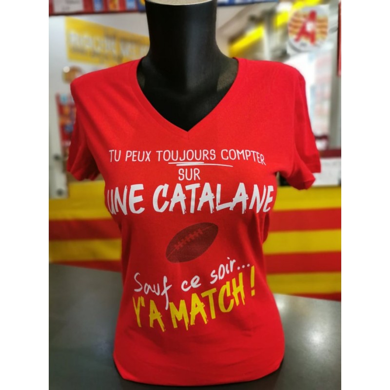 Tee-shirt femme "Tu peux toujours compter sur une catalane sauf ce soit Y'a match"
