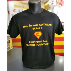 Tee-shirt Moi je suis catalan et toi cest quoi ton super pouvoir?
